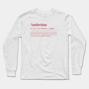 Andreina. Apparel in light colores with funny and witty definition of Name Long Sleeve T-Shirt